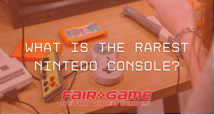 What Is The Rarest Nintendo Console? Fair Game Video Games