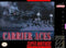 Carrier Aces - Complete - Super Nintendo  Fair Game Video Games